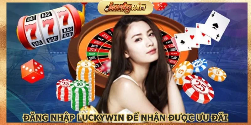 Đăng Nhập Luckywin: Truy Cập Tài Khoản Chính Thức 4 Người chơi có cơ hội trải nghiệm nhiều ưu đãi riêng biệt