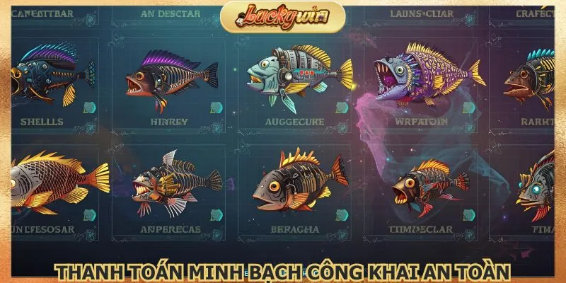 Bắn Cá Luckywin: Đổi Thưởng Jackpot Cực Lớn 3 Thanh toán minh bạch công khai an toàn